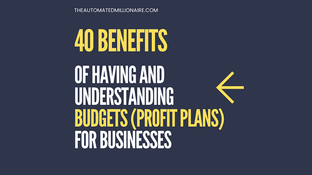 40 Great Benefits of Having a Budget for Your Business